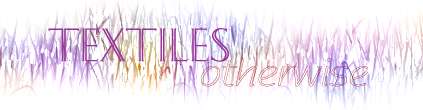 Textiles otherwise